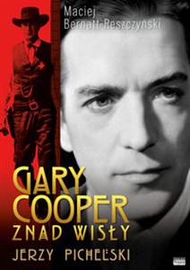 Obrazek Gary Cooper z nad Wisły Jerzy Pichelski
