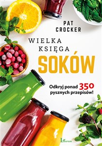 Picture of Wielka księga soków Odkryj ponad 350 pysznych przepipsów!