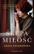 Książka : Ślepa miło... - Agata Kołakowska