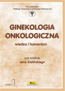 Picture of Ginekologia onkologiczna wiedza i humanizm, cz. I