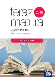 Picture of Teraz matura 2019 Język polski Vademecum z zadaniami Poziom podstawowy Szkoła ponadgimnazjalna