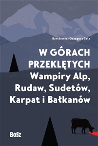 Picture of W górach przeklętych Wampiry Alp, Rudaw, Sudetów, Karpat i Bałkanów
