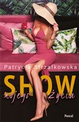Show mojeg... - Patrycja Strzałkowska -  Książka z wysyłką do UK