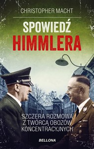 Picture of Spowiedź Himmlera. Szczera rozmowa z twórcą obozów koncentracyjnych