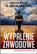 Wypalenie ... - Agnieszka Wielgus, Jarosław Tomaszewski -  Polish Bookstore 