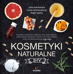 Picture of Kosmetyki naturalne DIY Receptury na pachnące i naturalne kremy, toniki, balsamy, maski, płukanki, szampony, masła do ciała