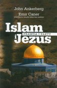 Islam i Je... - John Ankerberg, Emir Caner -  books from Poland