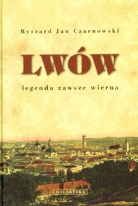 Picture of Lwów legenda zawsze wierna