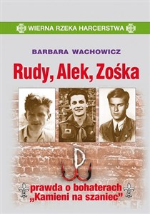 Picture of Rudy Alek Zośka prawda o bohaterach "Kamieni na szaniec"