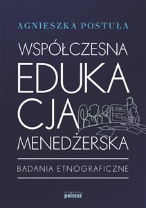Picture of Współczesna edukacja menedżerska Badania etnograficzne