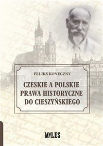 Obrazek Czeskie a polskie prawa historyczne do Cieszyńskiego