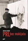 Polska książka : PRL bez ma... - Antoni Dudek