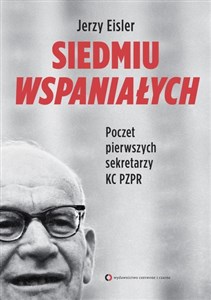 Picture of Siedmiu wspaniałych Poczet pierwszych sekretarzy KC PZPR