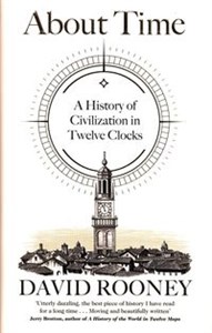 Obrazek About Time A History of Civilization in Twelve Clocks