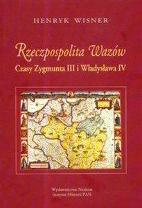 Picture of Rzeczpospolita Wazów Czasy Zygmunta III i Władysława IV