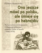 Ona jeszcz... - Elżbieta Kossewska -  foreign books in polish 