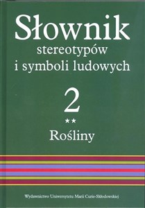 Picture of Słownik stereotypów i symboli ludowych Tom 2 Rośliny warzywa przyprawy rośliny przemysłowe
