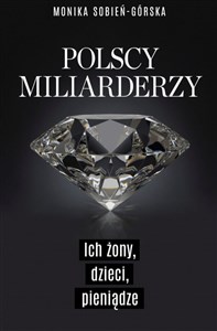 Picture of Polscy miliarderzy Ich żony, dzieci, pieniądze