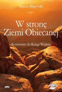 Picture of W stronę Ziemi Obiecanej Komentarz do Księgi Wyjścia
