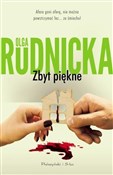 Zbyt piękn... - Olga Rudnicka -  foreign books in polish 