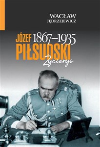 Obrazek Józef Piłsudski (1867-1935) Życiorys