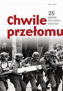 Obrazek Chwile przełomu 25 wydarzeń, które zmieniły dzieje Polski