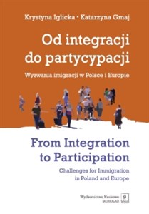 Picture of Od integracji do partycypacji Wyzwania imigracji w Polsce i Europie From Integration to Participation