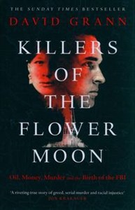 Picture of Killers of the Flower Moon Oil, Money, Murder and the Birth of the FBI