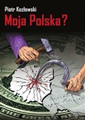 Polska książka : Moja Polsk... - Piotr Kozłowski