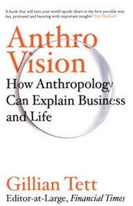 Picture of Anthro-Vision How anthropology can explain business and life