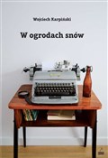 Książka : W ogrodach... - Wojciech Karpiński