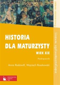 Picture of Historia dla maturzysty Wiek XIX Podręcznik Zakres rozszerzony Szkoła ponadgimnazjalna