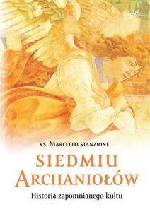 Picture of Siedmiu archaniołów Historia zapomnianego kultu