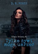 Tylko żywi... - D.B. Foryś -  Polish Bookstore 