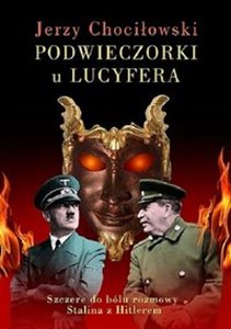 Picture of Podwieczorki u Lucyfera Szczere do bólu rozmowy Stalina z Hitlerem