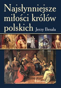 Picture of Najsłynniejsze miłości królów polskich