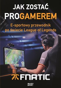 Picture of Jak zostać proGamerem E-sportowy przewodnik po świecie League of Legends