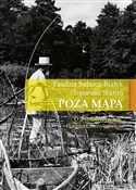 polish book : Poza mapą.... - Paulina Subocz-Białek, Ireneusz Staron