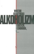 Alkoholizm... - Wiktor Osiatyński -  books in polish 