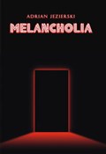 Melancholi... - Adrian Jezierski -  foreign books in polish 