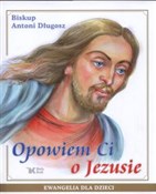 Opowiem Ci... - Antoni Długosz -  books in polish 