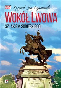 Picture of Wokół Lwowa Szlakiem Sobieskiego