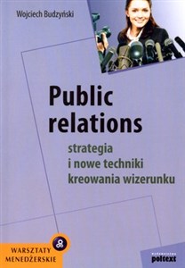 Picture of Public relations Strategia i nowe techniki kreowania wizerunku