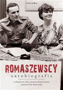 Picture of Romaszewscy. Autobiografia Ze Zbigniewem, Zofią i Agnieszką Romaszewskimi rozmawia Piotr Skwieciński