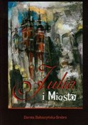 polish book : Julia i mi... - Dorota Bałuszyńska-Srebro