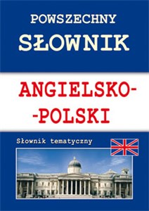 Picture of Powszechny słownik angielsko-polski Słownik tematyczny