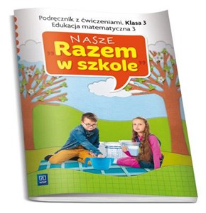 Picture of Nasze Razem w szkole SP 3 Edukacja matem. 3 WSIP