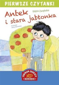 Picture of Antek i stara jabłonka Pierwsze czytanki