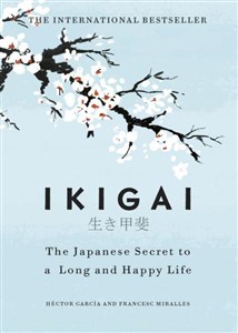 Obrazek Ikigai The Japanese secret to a long and happy life