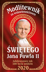Obrazek Modlitewnik za wstawiennictwem Świętego Jana Pawła II Jubileuszowyrok 100-lecia urodzin 2020